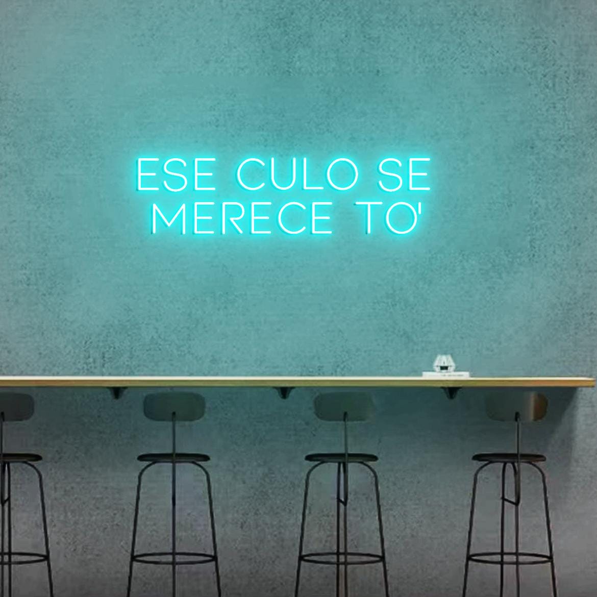 Ese Culo Se Merece To Neon Light