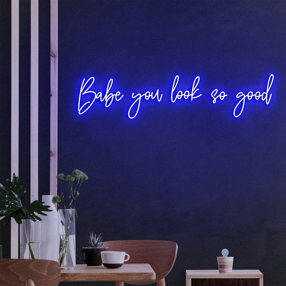 Babe You Look So Good Neon Sign Custom Large Neon Sign for Wall Decor Neon Vibes Neon Sign Bedroom Living room Hallway Decor