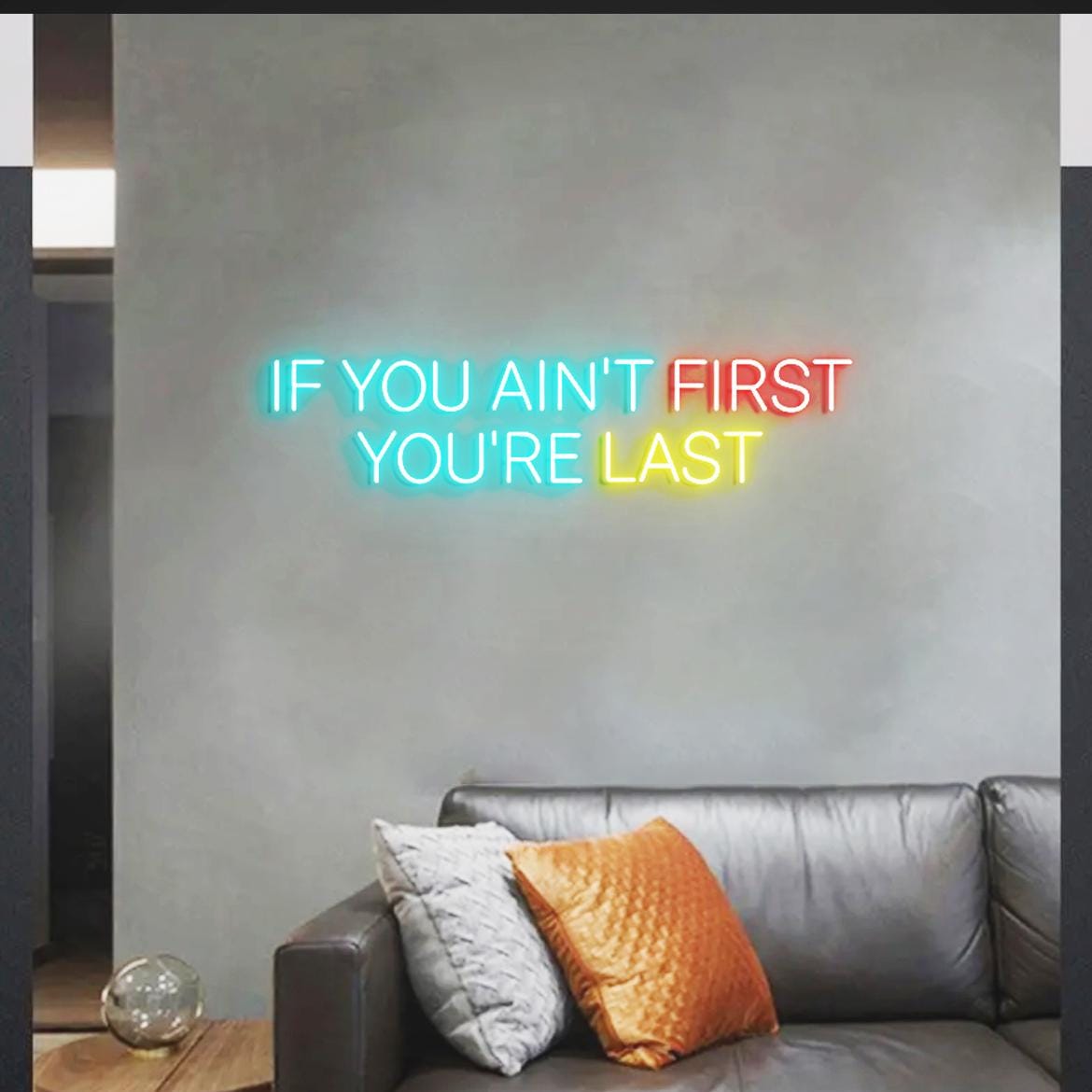 If you ain't first You're last Neon Sign, Inspired Sign for Wall Decor