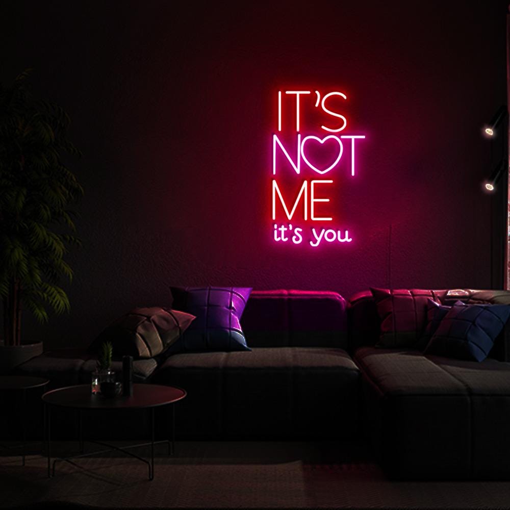 It's Not Me It's You Valentine Day Neon Sign, It's Not Me It's You Neon, Funny Valentine Neon, Valentine Day Women Gift, Happy Valentine Day