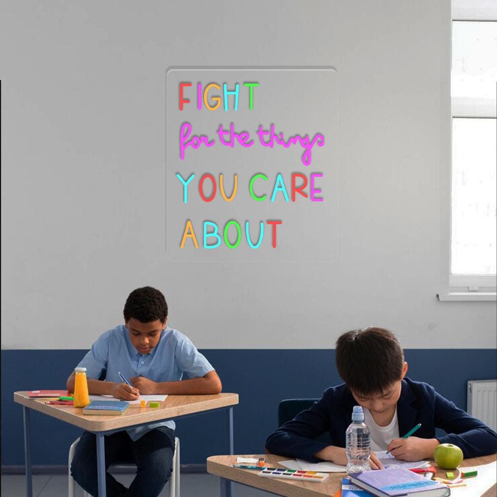 Fight For The Things You Care About Neon Sign, Positive Affirmation, Kids Wall Neon,Growth Mindset, Classroom Decor,Positive Classroom Gifts