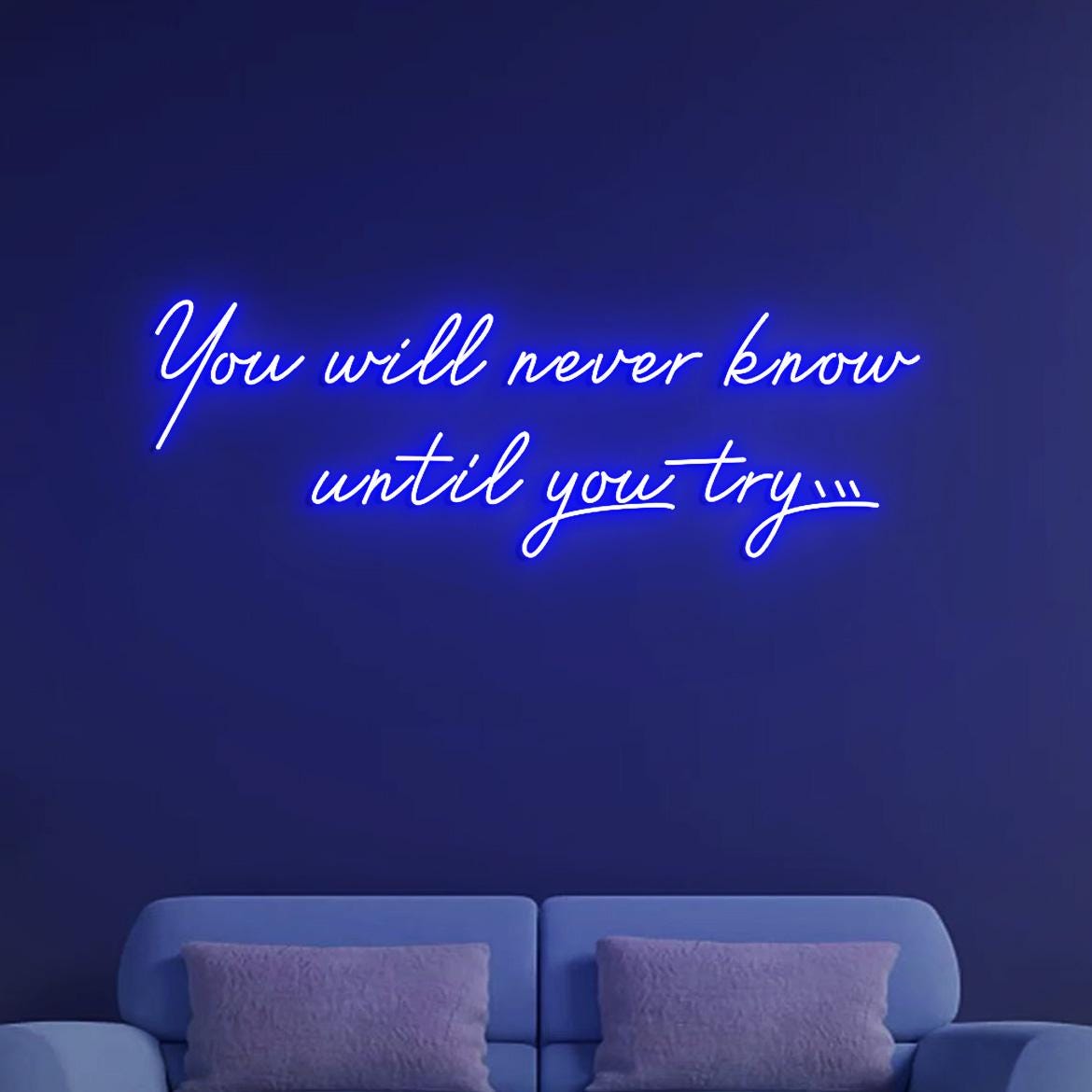 Custom Neon Sign You will never know Until you try, Inspirational Wall Sign Neon Light, Motivational Wall Quotes Decorations