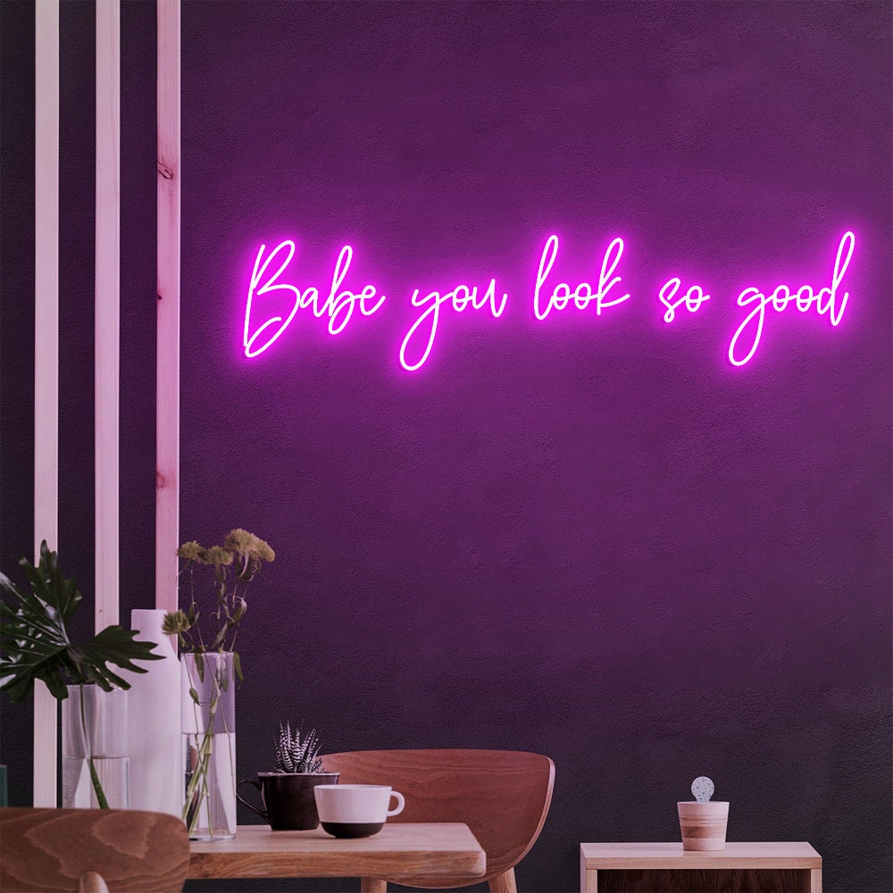 Babe You Look So Good Neon Sign Custom Large Neon Sign for Wall Decor Neon Vibes Neon Sign Bedroom Living room Hallway Decor