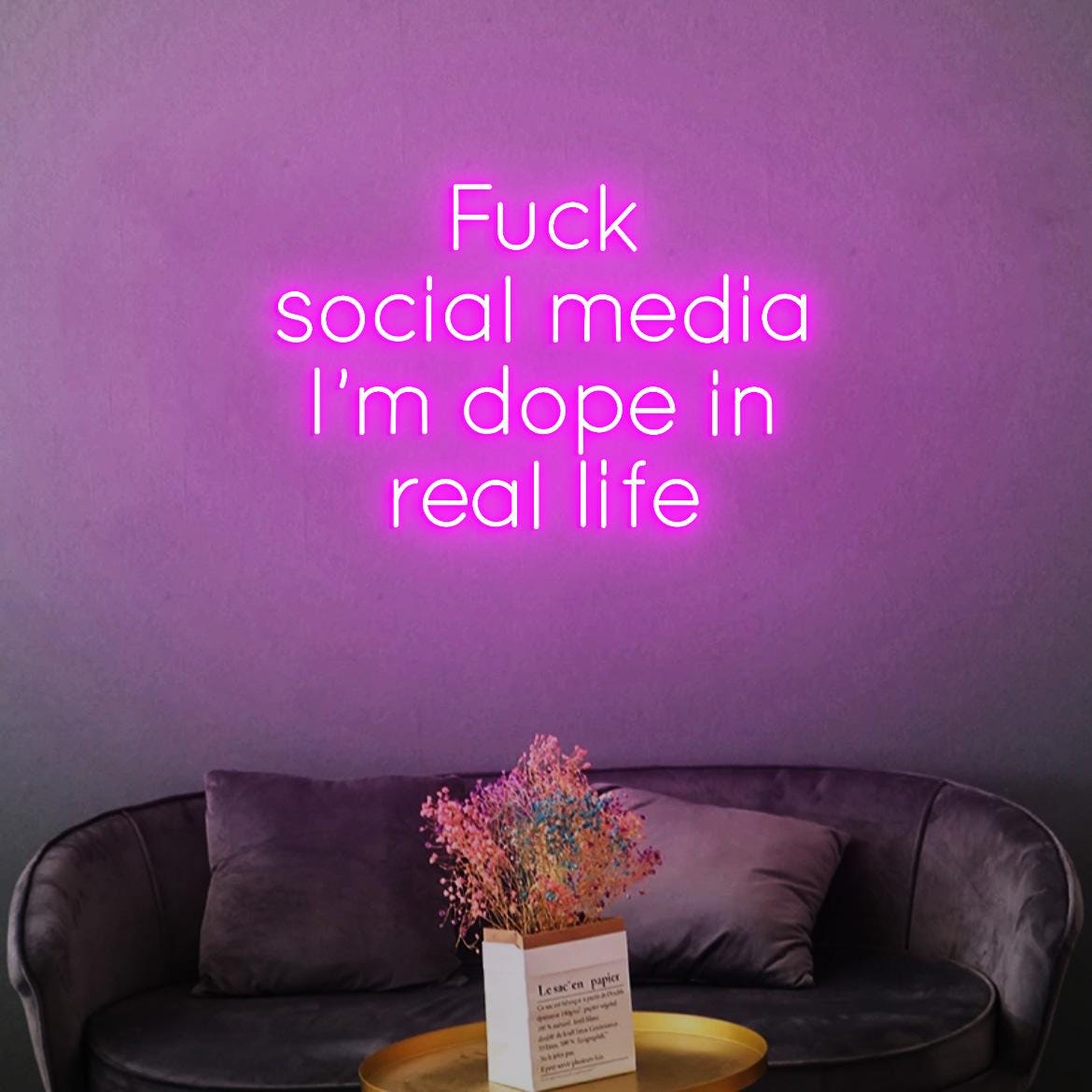 Custom Neon Sign F*k Social Media I'm dope in Real Life, Bar Wall Decor Dope In Real Life Sign, Bar Wall Idea Decor Sign, Bar Business