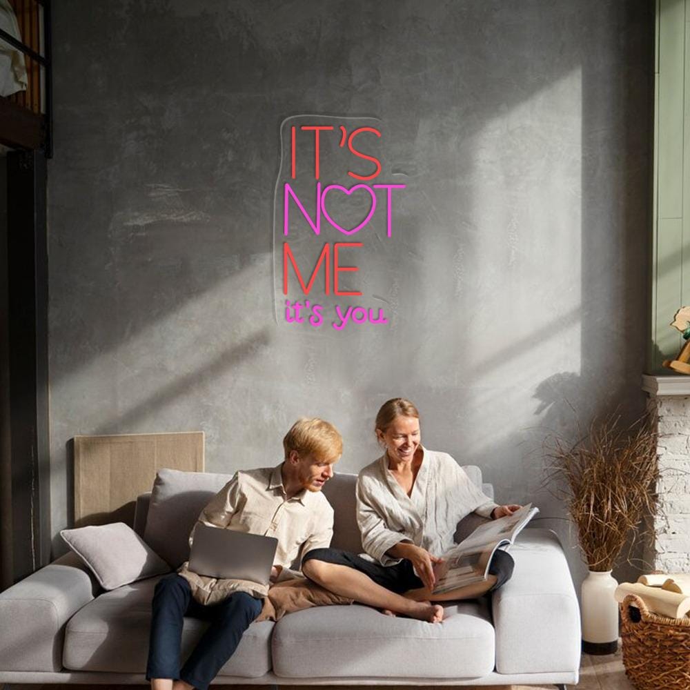 It's Not Me It's You Valentine Day Neon Sign, It's Not Me It's You Neon, Funny Valentine Neon, Valentine Day Women Gift, Happy Valentine Day