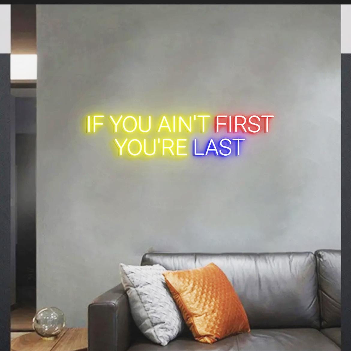 If you ain't first You're last Neon Sign, Inspired Sign for Wall Decor