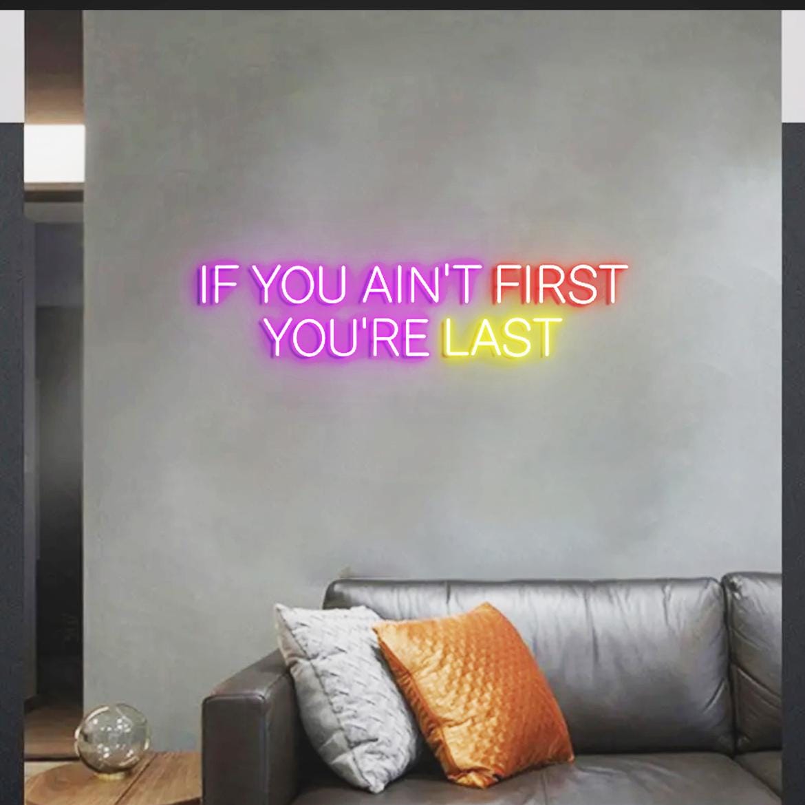 If you ain't first You're last Neon Sign, Inspired Sign for Wall Decor
