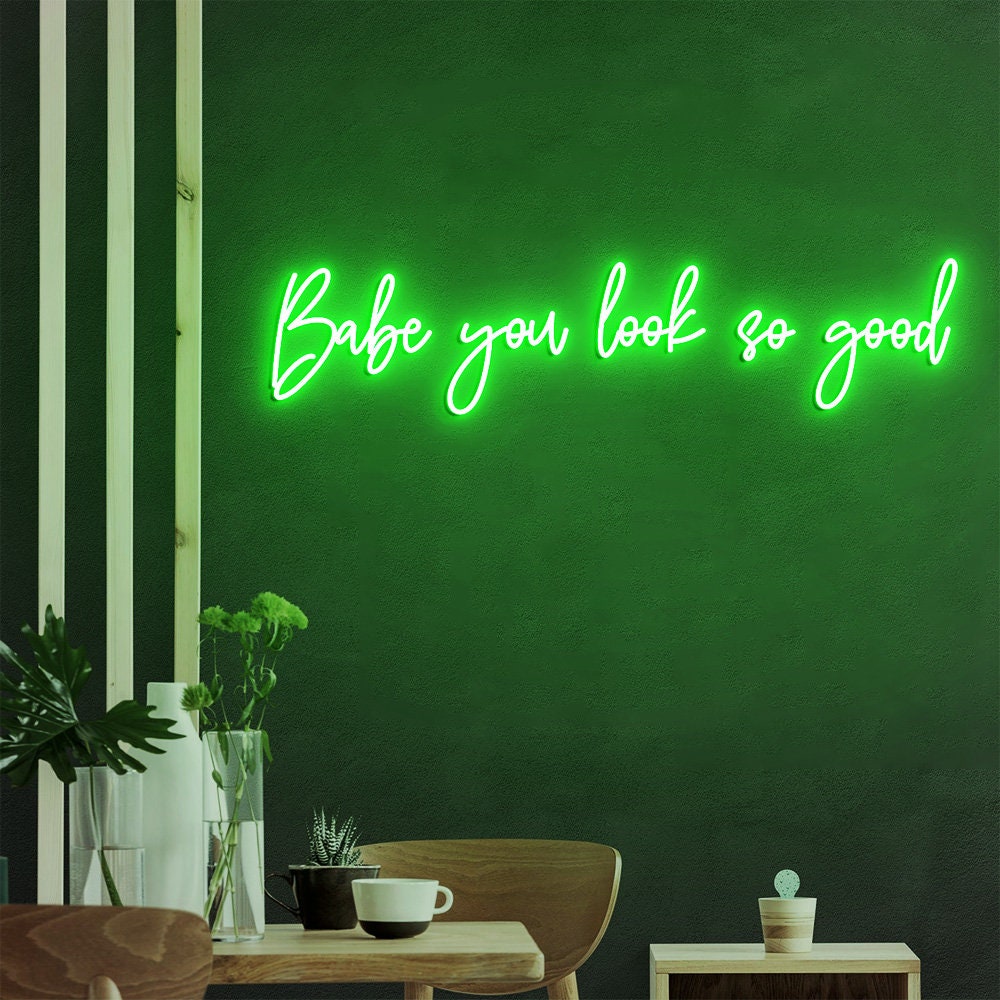Babe You Look So Good Neon Sign Custom Large Neon Sign for Wall Decor Neon Vibes Neon Sign Bedroom Living room Hallway Decor