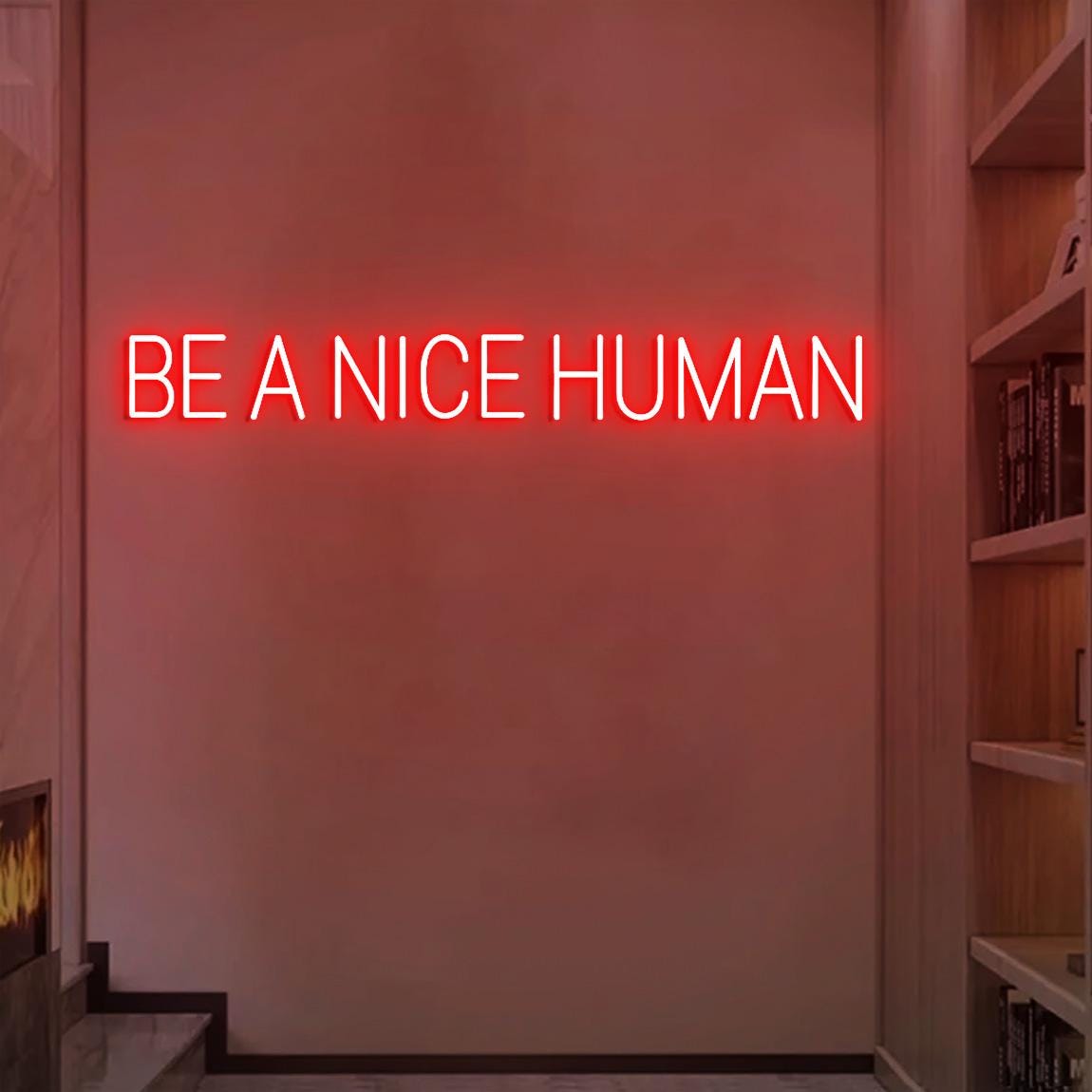 Be a Nice Human Neon Sign, Be a nice Human Wall Decor, Custom Neon Sign Positive Quote Home Vibe Decor, Be Kindness Quote Sign
