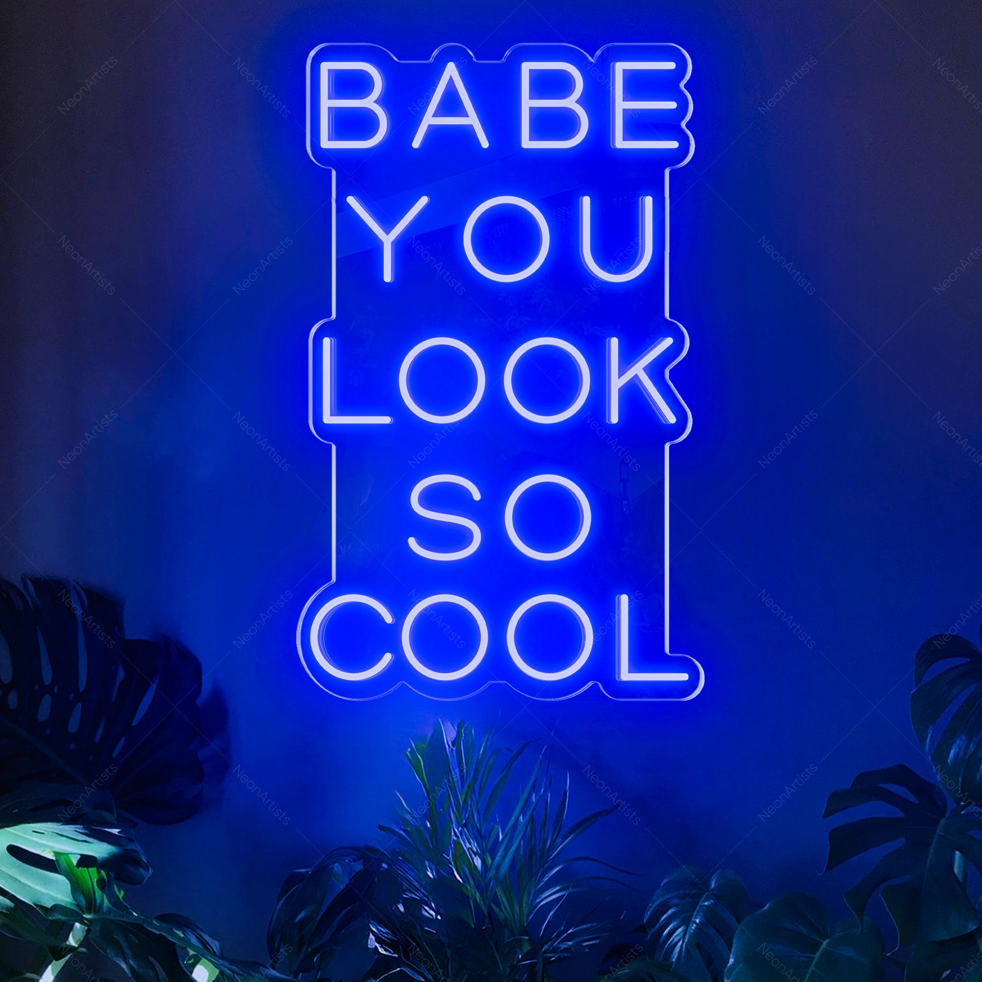 Babe You Look So Cool Neon Sign,Custom Wall Decor,Neon Light Gifts for Her,Neon Art Neon Gifts,Modern Home Shop Decor,Gifts