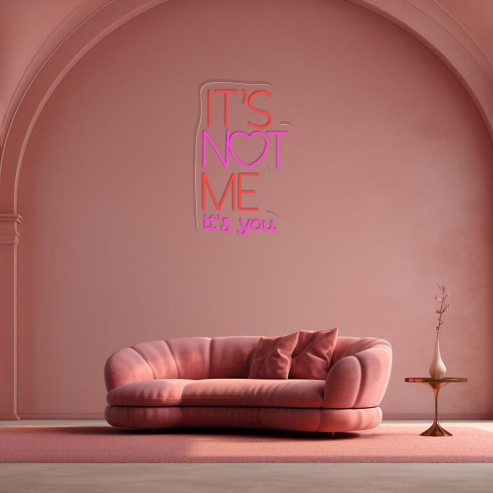 It's Not Me It's You Valentine Day Neon Sign, It's Not Me It's You Neon, Funny Valentine Neon, Valentine Day Women Gift, Happy Valentine Day