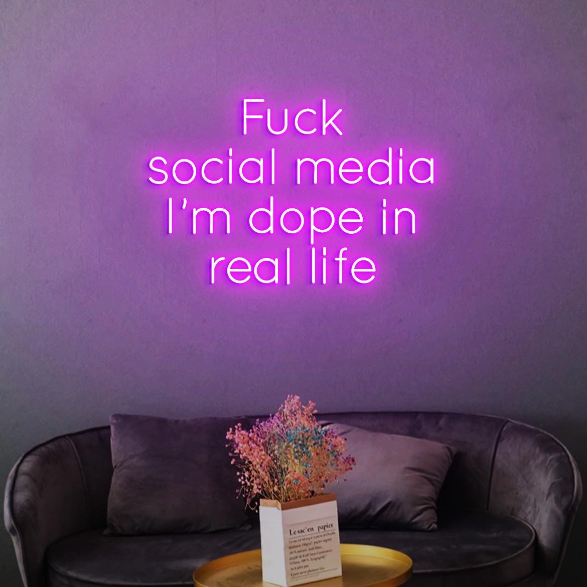 Custom Neon Sign F*k Social Media I'm dope in Real Life, Bar Wall Decor Dope In Real Life Sign, Bar Wall Idea Decor Sign, Bar Business