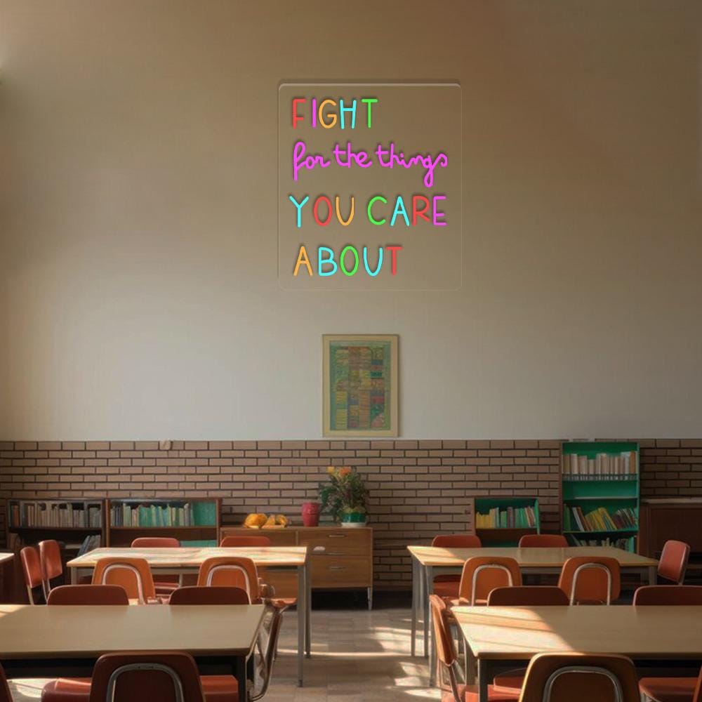 Fight For The Things You Care About Neon Sign, Positive Affirmation, Kids Wall Neon,Growth Mindset, Classroom Decor,Positive Classroom Gifts