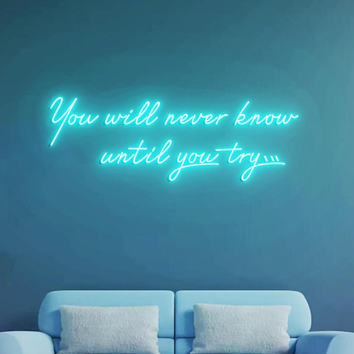 Custom Neon Sign You will never know Until you try, Inspirational Wall Sign Neon Light, Motivational Wall Quotes Decorations