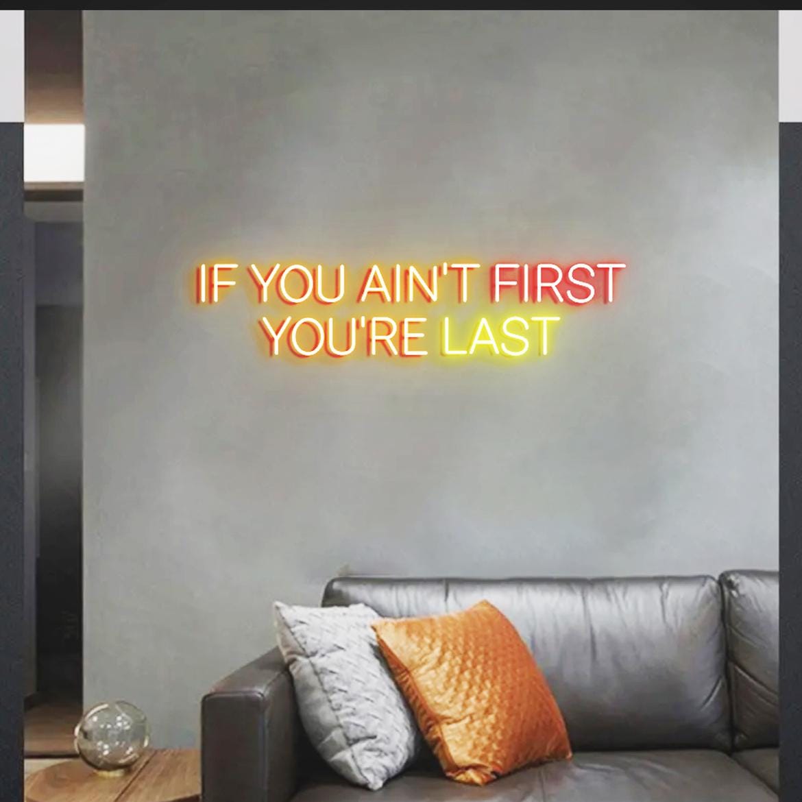 If you ain't first You're last Neon Sign, Inspired Sign for Wall Decor