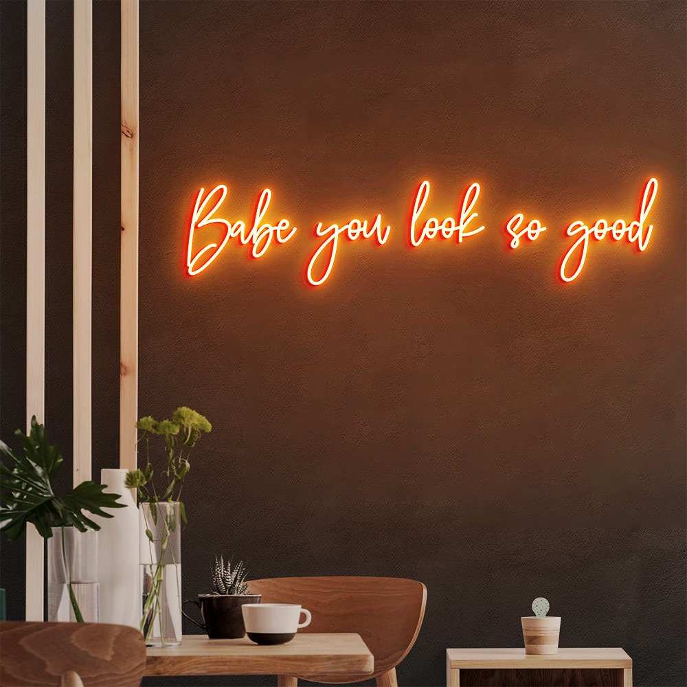 Babe You Look So Good Neon Sign Custom Large Neon Sign for Wall Decor Neon Vibes Neon Sign Bedroom Living room Hallway Decor