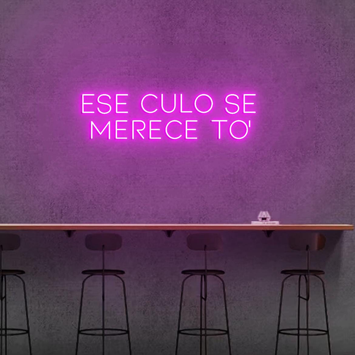 Ese Culo Se Merece To Neon Light