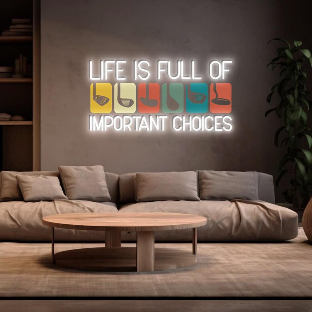 Life Is Full Of Important Choices Neon, Course Funny Humor Joke, Sports Golf, Golf Lover Neon, Golfing Club, Golf Lover Gift, Golf Neon Sign