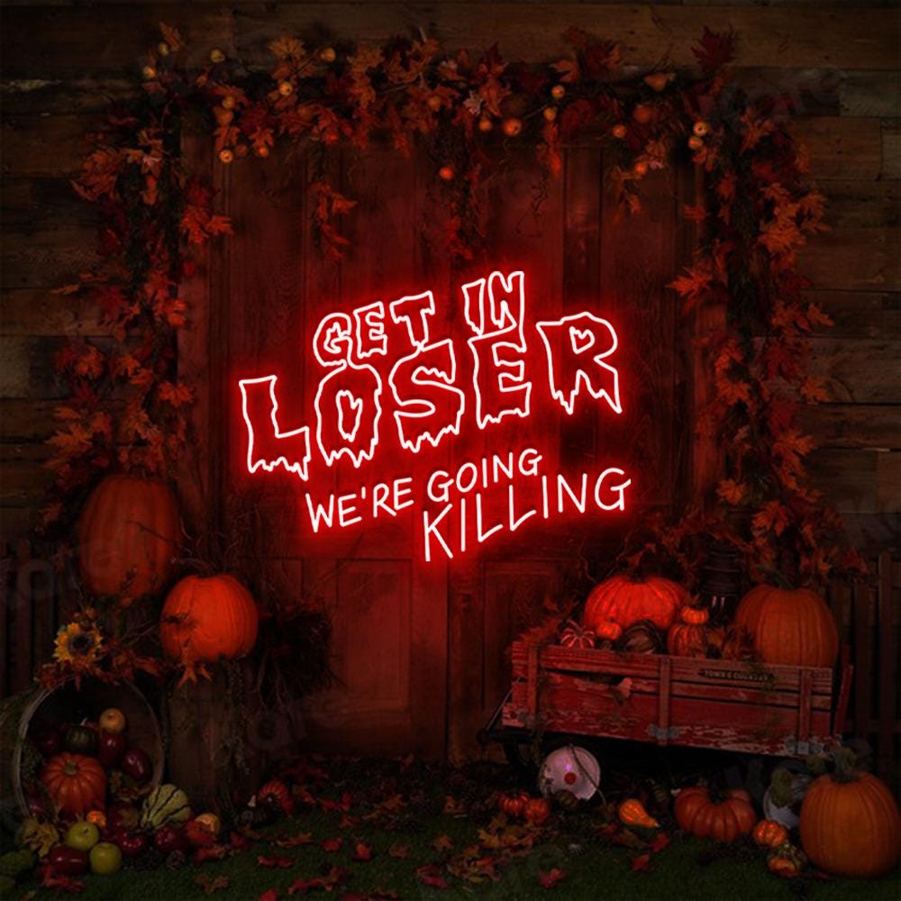 Get In Loser Halloween Neon Sign, Horror Get In Loser We’re Going Killing Neon, Halloween, Horror Movie Character Neon, Funny Halloween Neon