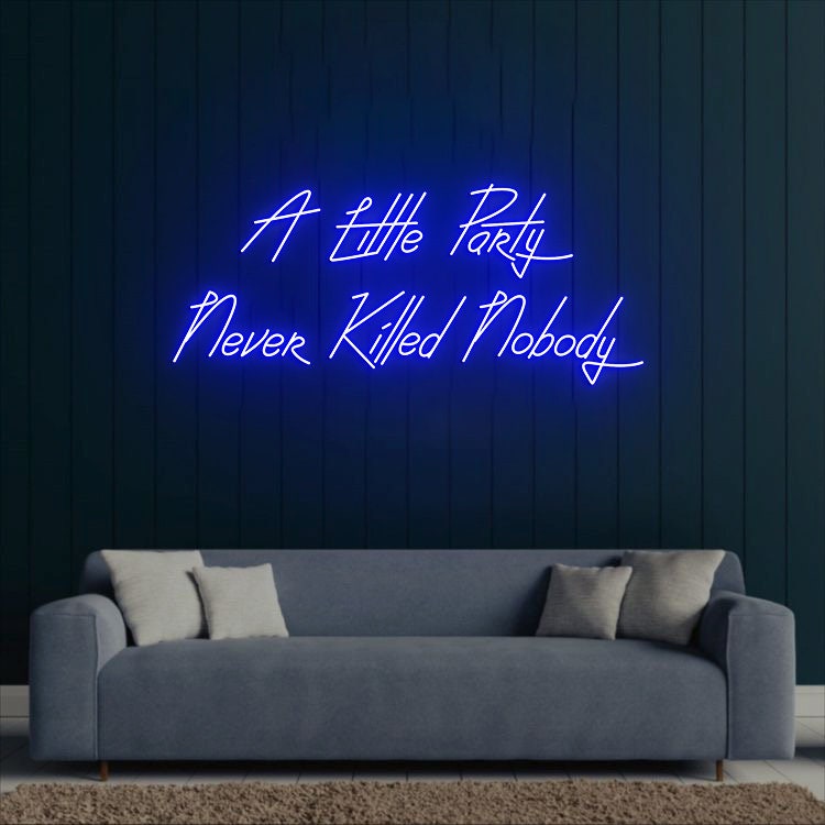 A Little Party Never Killed Nobody, Party Neon Sign, Custom Neon Sign for Party Event Decor, Pink Led Light Party