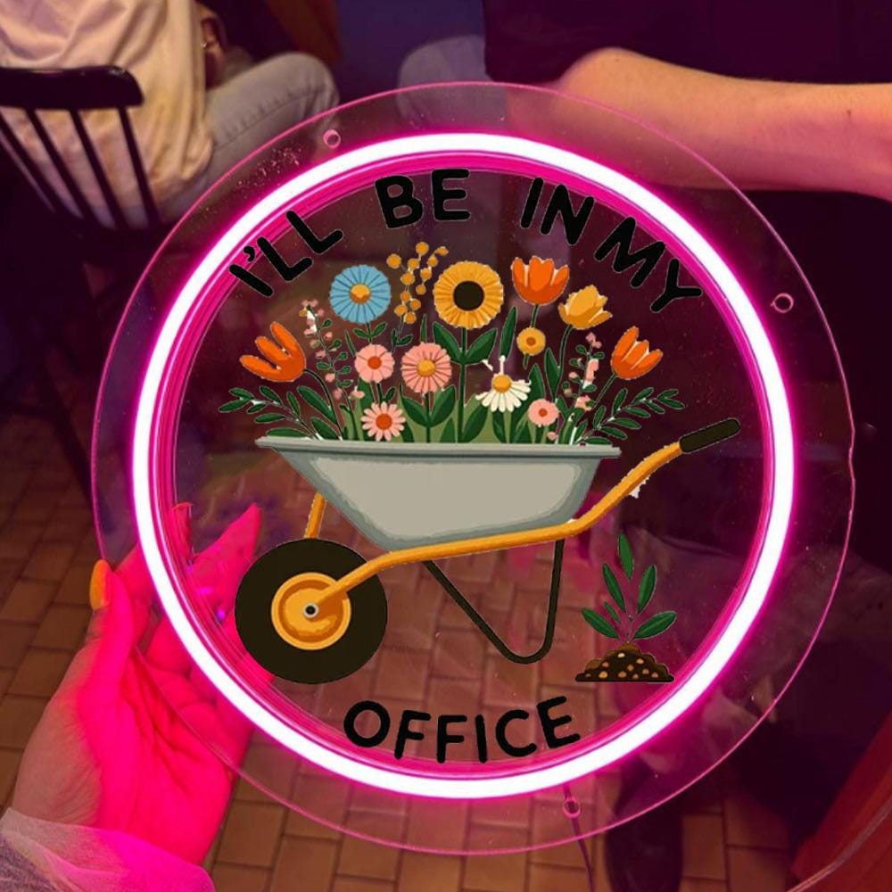 Garden Neon, I'll Be In My Office Neon, Garden Love, Garden Lover Gift, Gardener Gift Idea, Mother's Day Gardening Lover, Office Party Neon