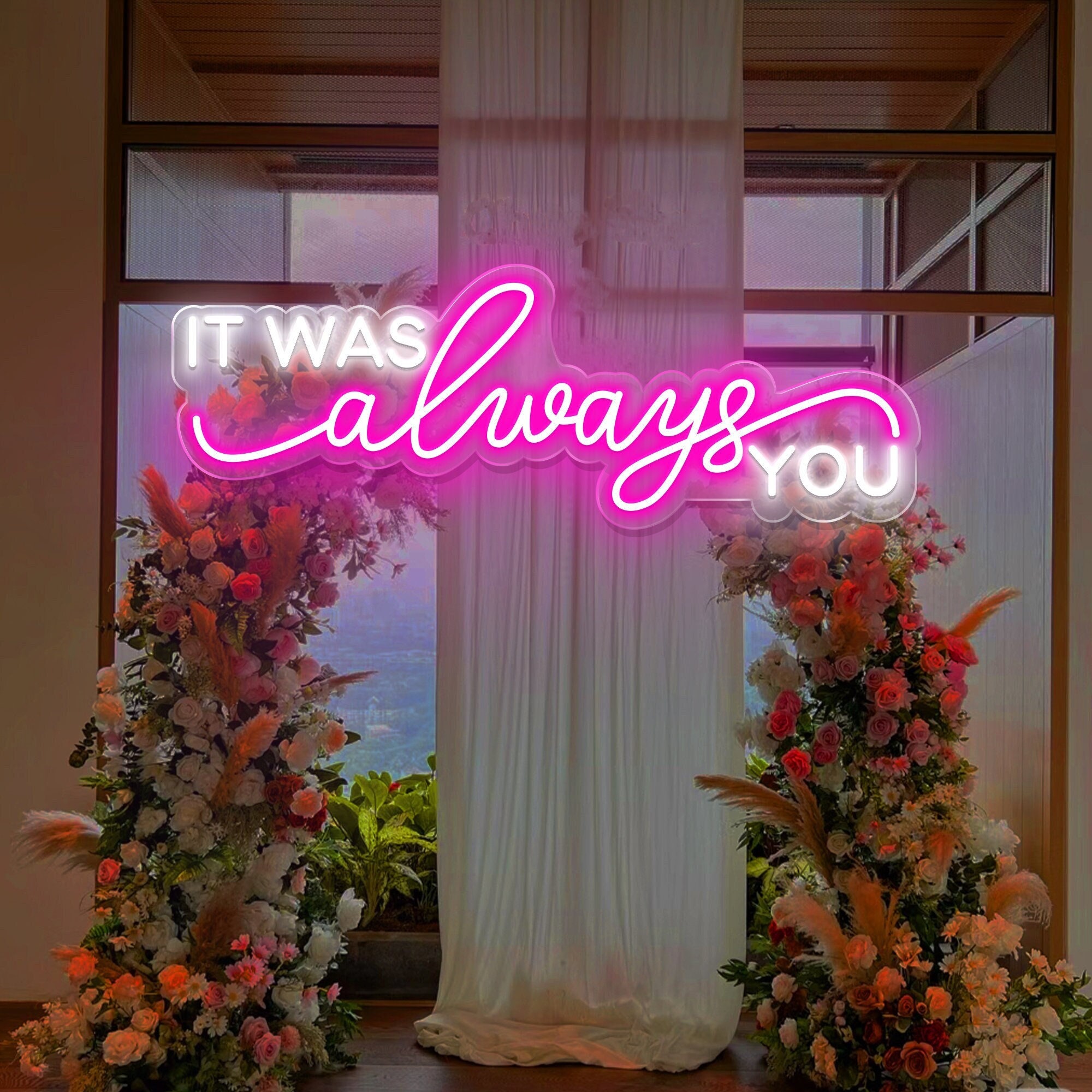 It Was Always You Neon Sign, Custom Wedding Backdrop Decor, Wedding Neon Sign,Wedding Party Decor,Wedding Sign Engagement Gift,Gift For Her