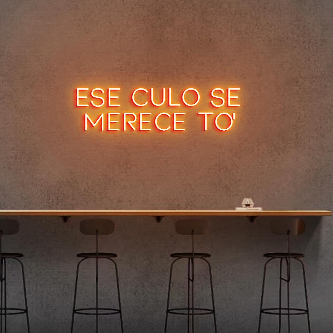 Ese Culo Se Merece To Neon Light