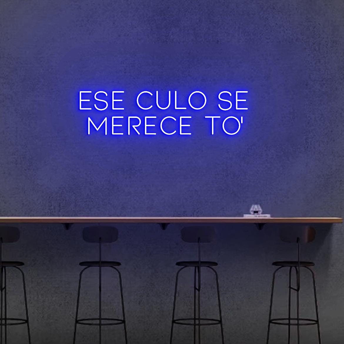 Ese Culo Se Merece To Neon Light
