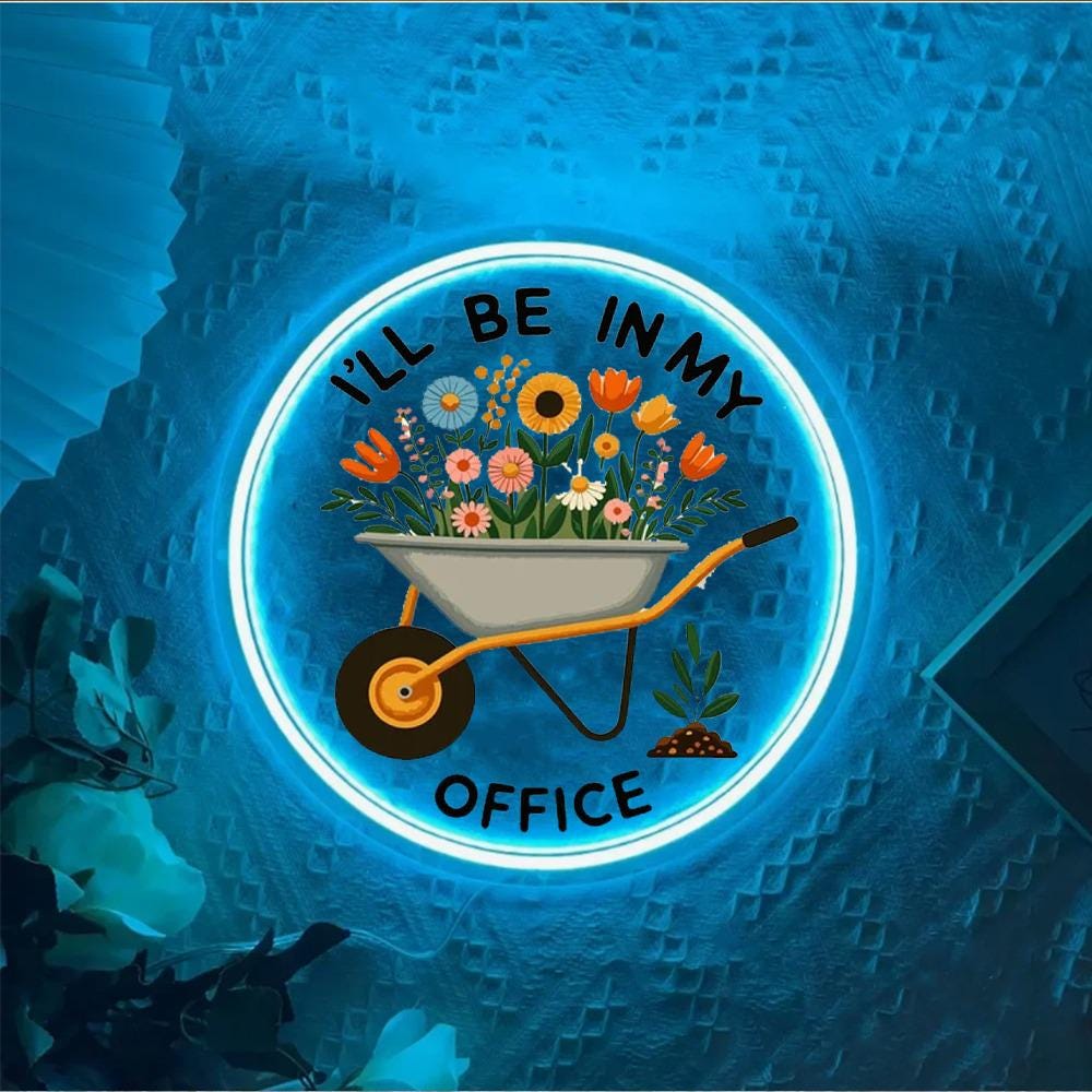 Garden Neon, I'll Be In My Office Neon, Garden Love, Garden Lover Gift, Gardener Gift Idea, Mother's Day Gardening Lover, Office Party Neon