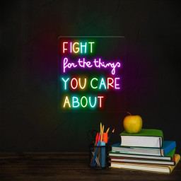 Fight For The Things You Care About Neon Sign, Positive Affirmation, Kids Wall Neon,Growth Mindset, Classroom Decor,Positive Classroom Gifts