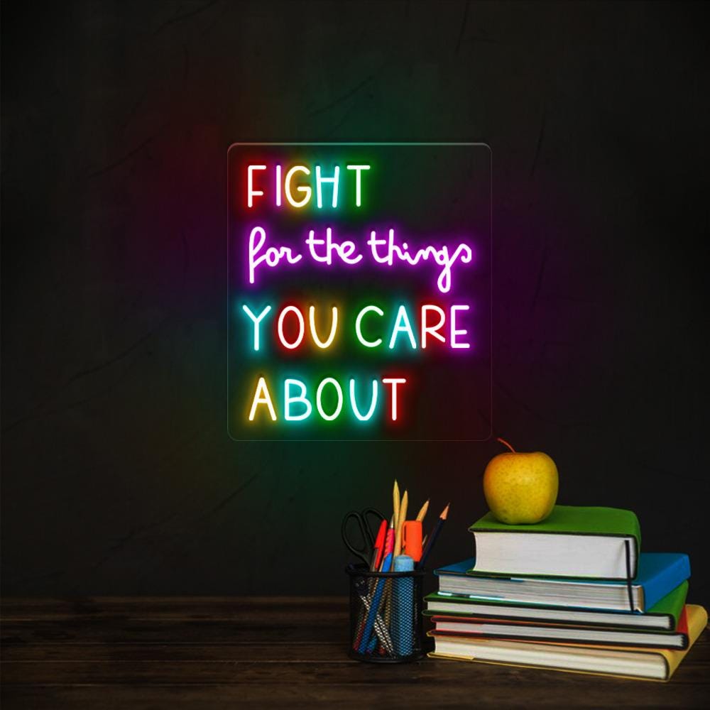 Fight For The Things You Care About Neon Sign, Positive Affirmation, Kids Wall Neon,Growth Mindset, Classroom Decor,Positive Classroom Gifts