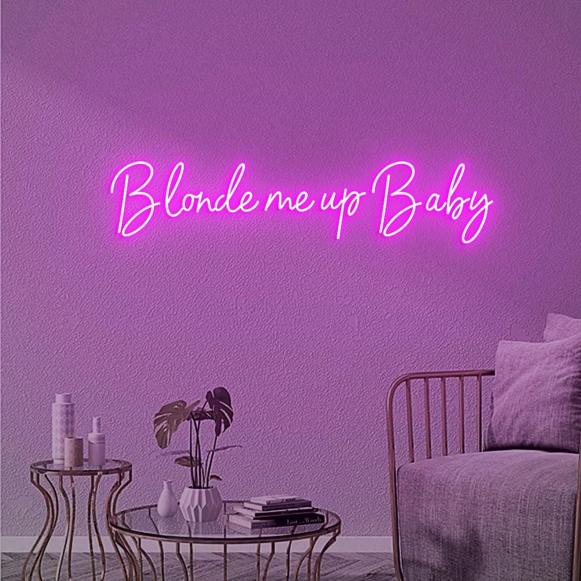 Blonde me up Baby Neon Sign, Blonde Salon Wall Hangings, Hair Salon Extensions Sign Wall Idea, Blonde Bar Beauty Salon Neon Sign Light