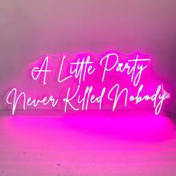 A Little Party Never Killed Nobody Neon Sign, Party Decor, Pink Led Sign Light for Party Event Decor
