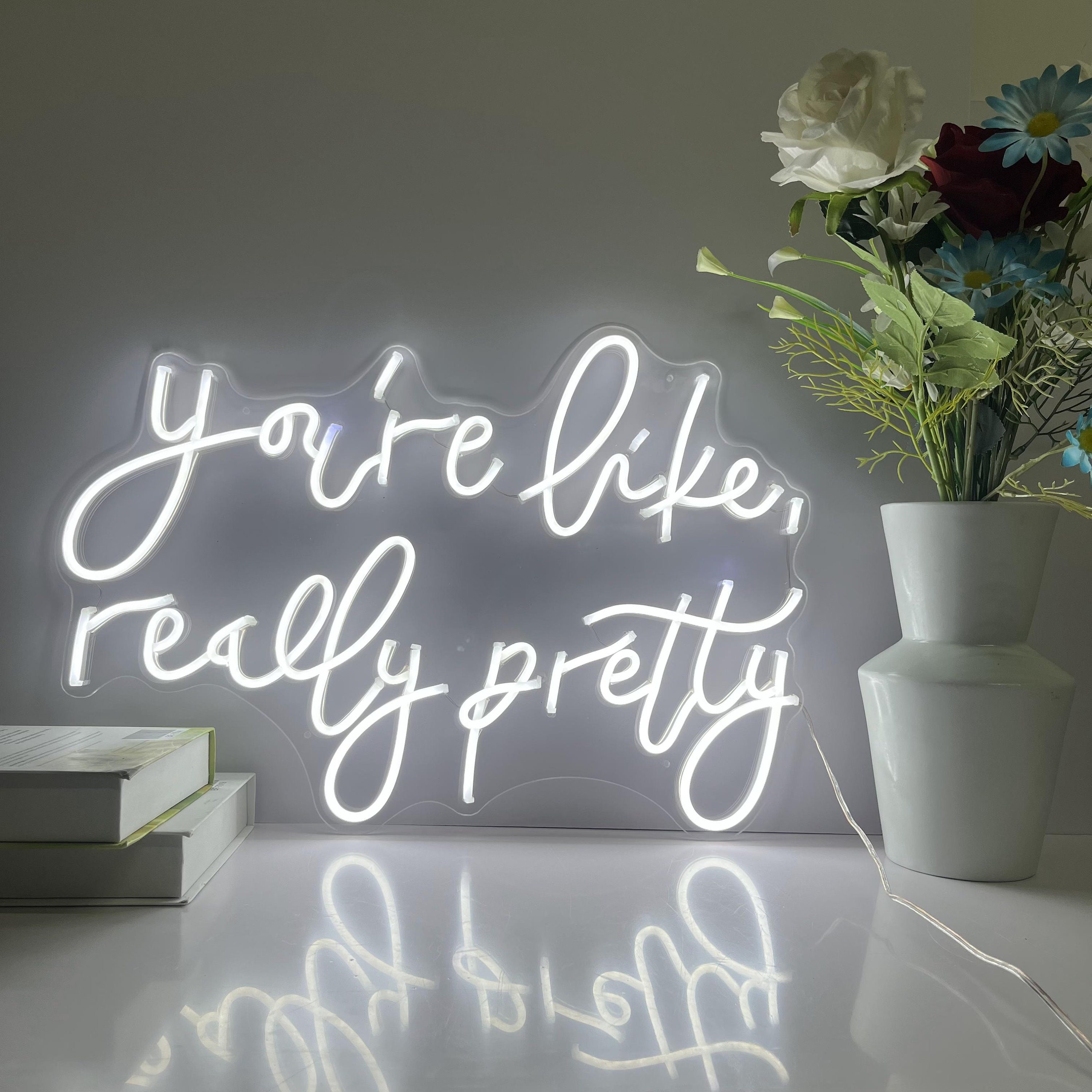 Custom Neon Sign You're Like Really Pretty Neon Signs Custom Wedding Neon Sign Aesthetic Neon Sign Bedroom Neon Name Sign ForKids