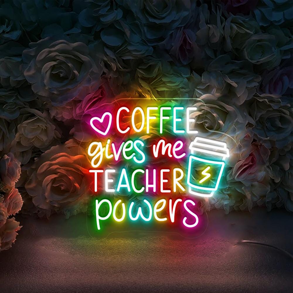 Coffee Gives Me Teacher Powers Neon Sign, Teacher Neon, Teacher Gift, Teacher Life, Teacher Appreciation Neon, Cute Teacher Neon Sign Gifrs