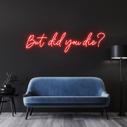 But did you die Neon Sign, Custom Neon Sign Gym Decor, Quote Neon Light, Motivational Neon Light sign for wall, Gym Wall Decoration