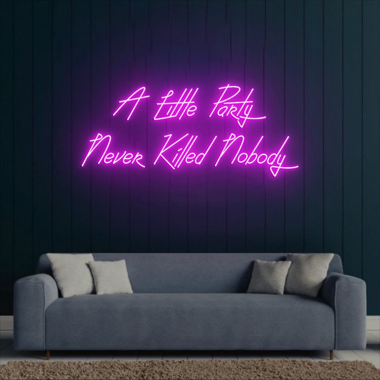 A Little Party Never Killed Nobody, Party Neon Sign, Custom Neon Sign for Party Event Decor, Pink Led Light Party