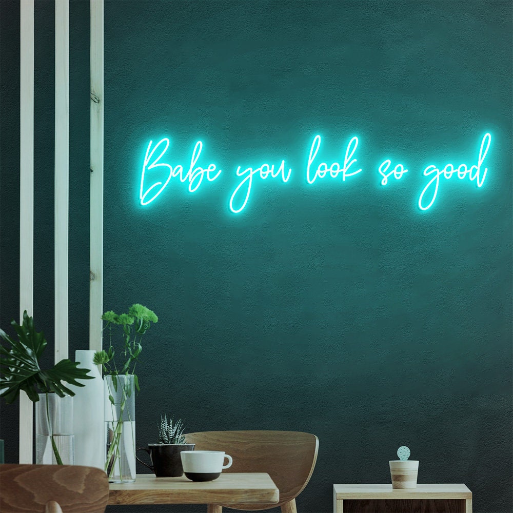 Babe You Look So Good Neon Sign Custom Large Neon Sign for Wall Decor Neon Vibes Neon Sign Bedroom Living room Hallway Decor