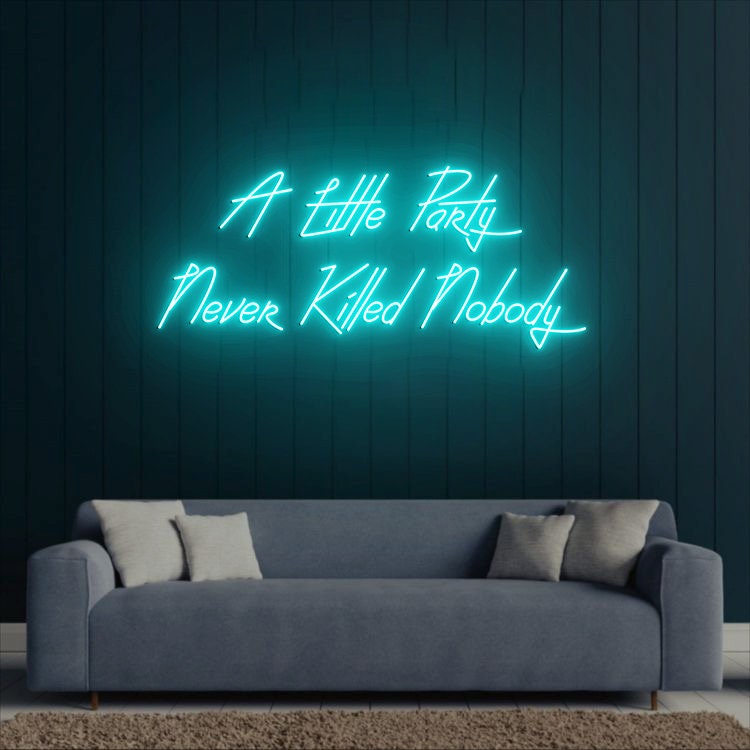 A Little Party Never Killed Nobody, Party Neon Sign, Custom Neon Sign for Party Event Decor, Pink Led Light Party