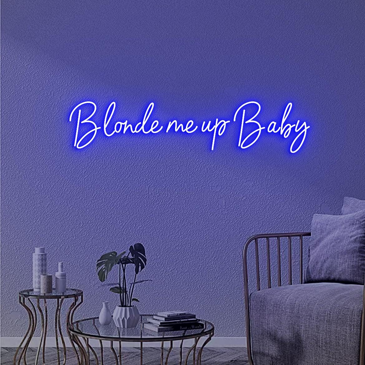 Blonde me up Baby Neon Sign, Blonde Salon Wall Hangings, Hair Salon Extensions Sign Wall Idea, Blonde Bar Beauty Salon Neon Sign Light