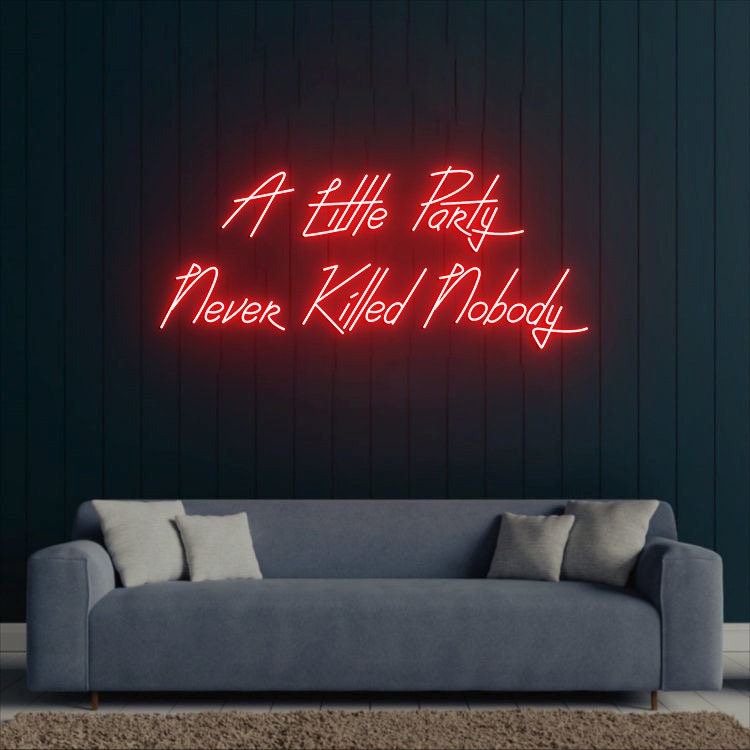 A Little Party Never Killed Nobody, Party Neon Sign, Custom Neon Sign for Party Event Decor, Pink Led Light Party