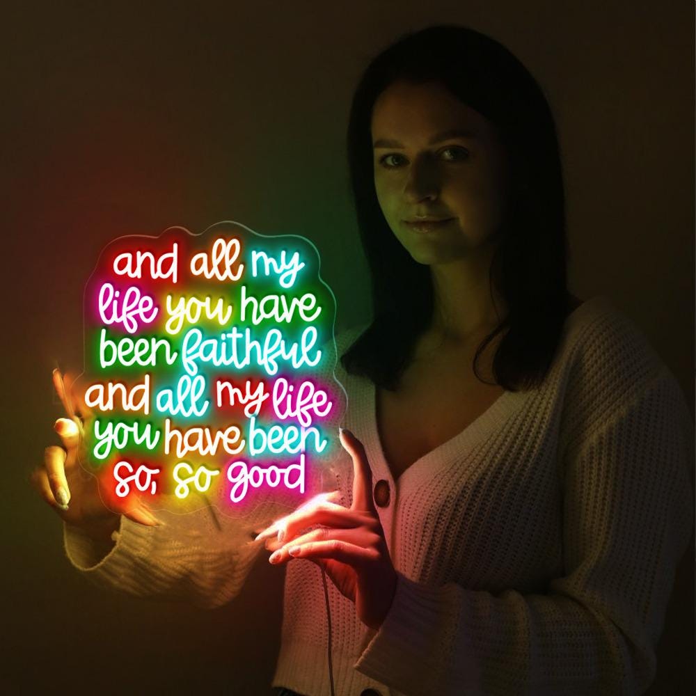 And All My Life You Have Been Faithful Neon, Inspirational Christian Neon, Religious Quotes Neon, Faith Neon For Women, Kindness Neon Sign