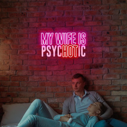My Wife is Psychotic Neon, Funny Husband Neon, Father's Day Gift, Birthday or Anniversary Gift for Husband, Funny Men's Neon Sign Gift Ideas