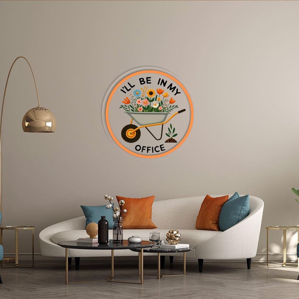 Garden Neon, I'll Be In My Office Neon, Garden Love, Garden Lover Gift, Gardener Gift Idea, Mother's Day Gardening Lover, Office Party Neon