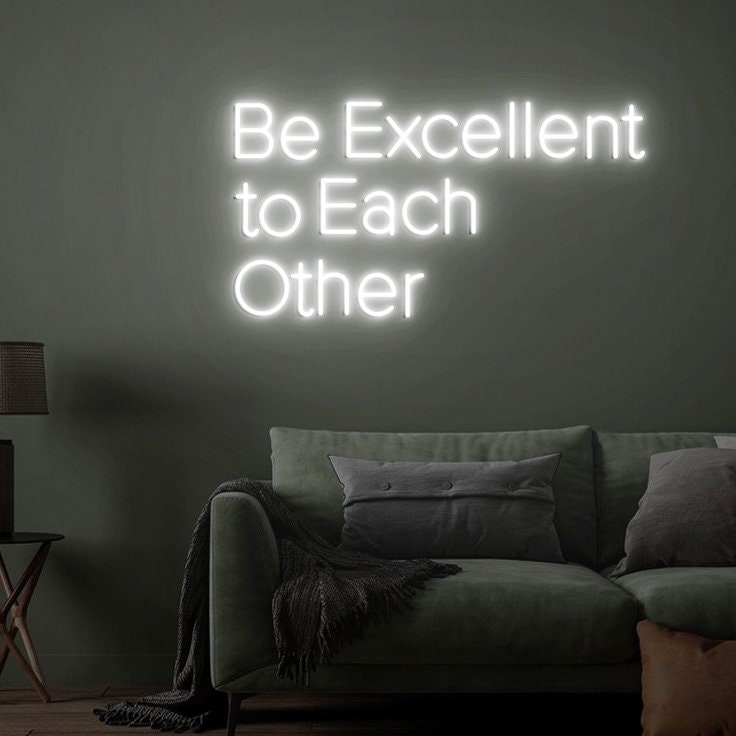 Be Excellent to Each other Neon Sign, Inspirational Quote Sign for Office Decor, Inspired by 80's Movies, Custom Neon Sign Movies Quotes