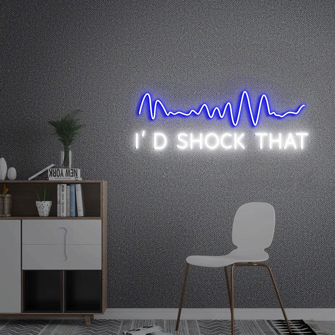 I'd shock that Neon Sign, Funny Nursing, Gift for Nursing Student, Sign for Nurse Room Decor, Cardiology Heart Nurse, Nursing Sign