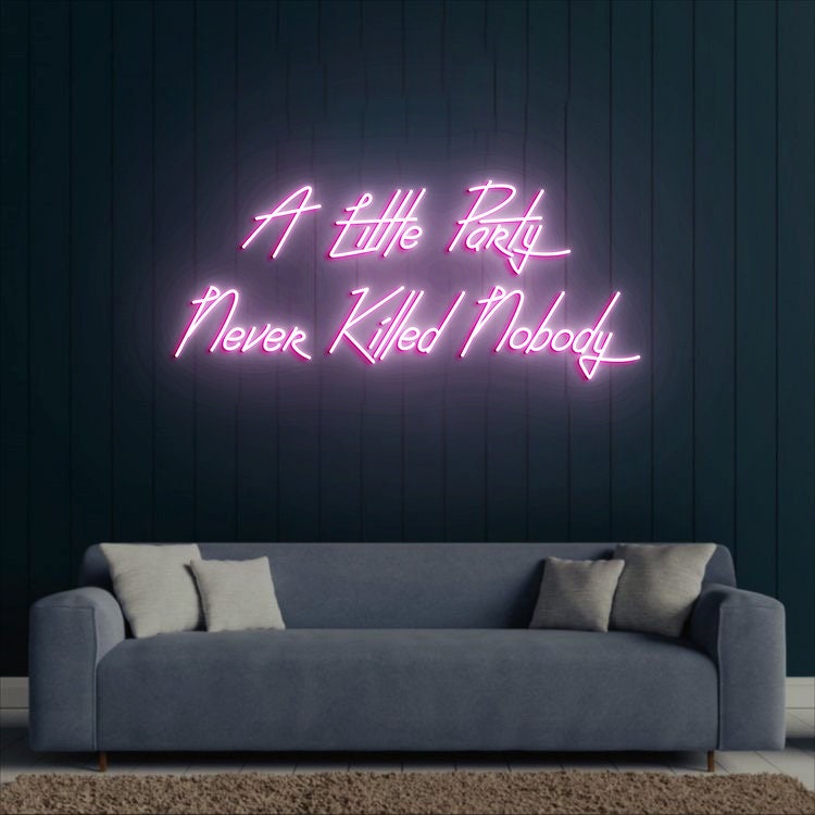 A Little Party Never Killed Nobody, Party Neon Sign, Custom Neon Sign for Party Event Decor, Pink Led Light Party