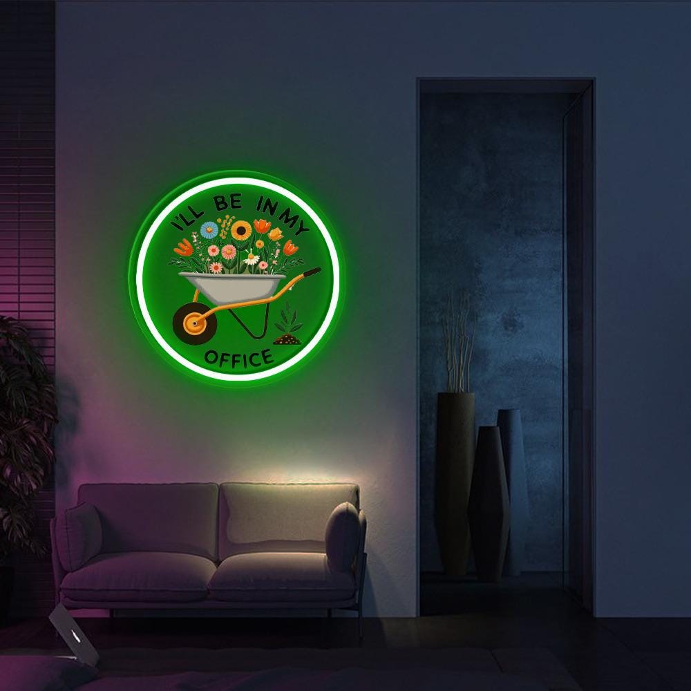 Garden Neon, I'll Be In My Office Neon, Garden Love, Garden Lover Gift, Gardener Gift Idea, Mother's Day Gardening Lover, Office Party Neon