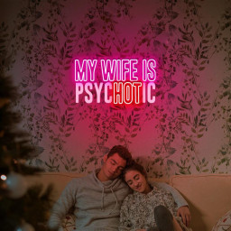 My Wife is Psychotic Neon, Funny Husband Neon, Father's Day Gift, Birthday or Anniversary Gift for Husband, Funny Men's Neon Sign Gift Ideas