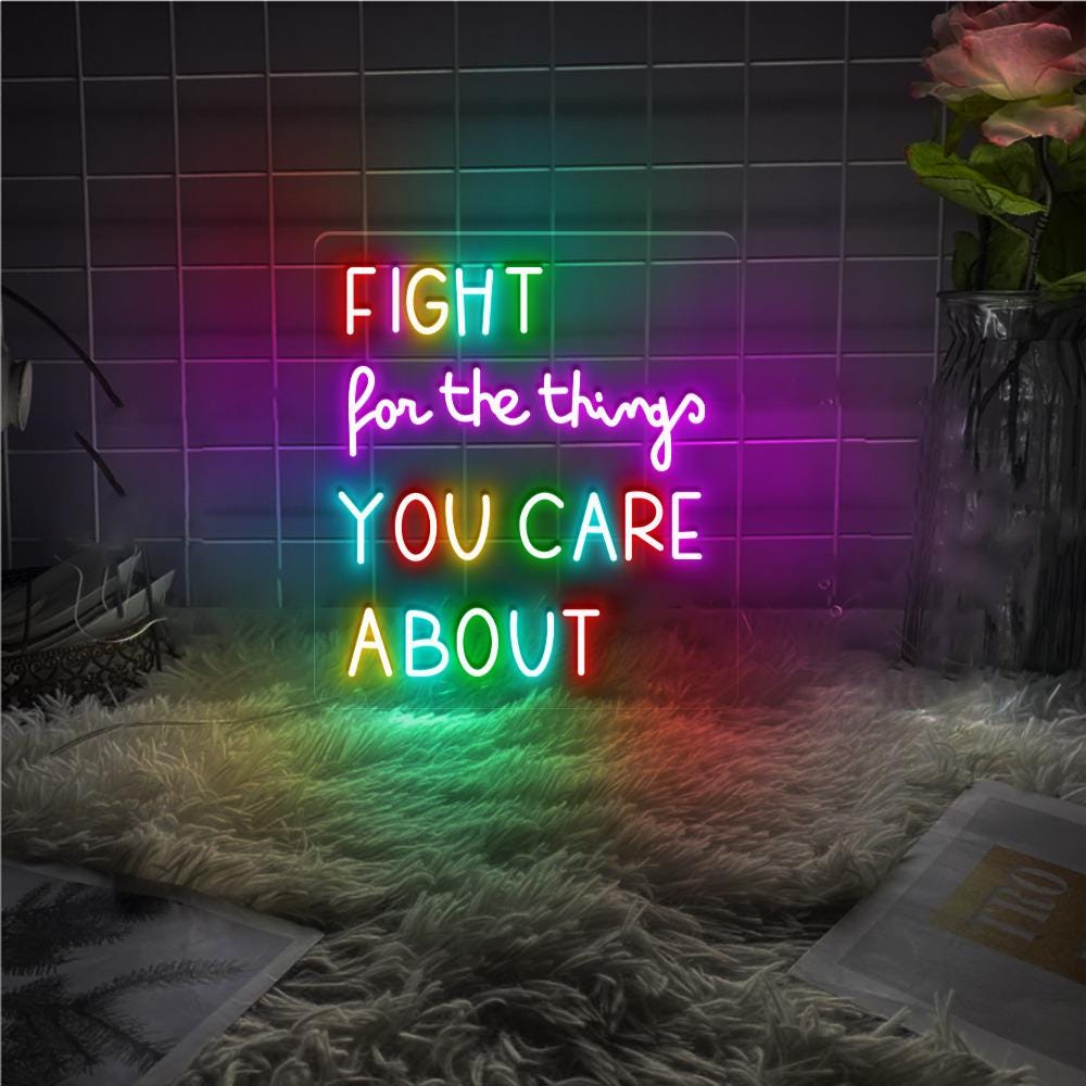 Fight For The Things You Care About Neon Sign, Positive Affirmation, Kids Wall Neon,Growth Mindset, Classroom Decor,Positive Classroom Gifts